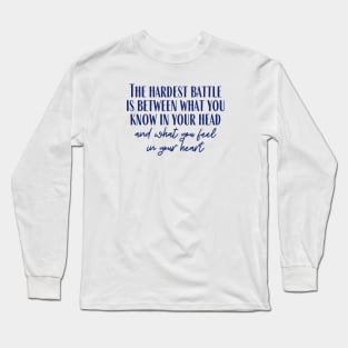 The Hardest Battle Long Sleeve T-Shirt